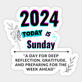 2024 Today is Sunday Sticker